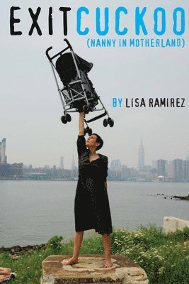 Lisa Ramirez - Exit Cuckoo (nanny in motherland), Häftad
