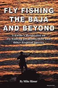 bokomslag Fly Fishing the Baja and Beyond