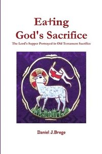 bokomslag Eating God's Sacrifice