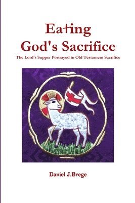 bokomslag Eating God's Sacrifice