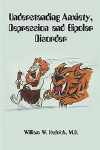 bokomslag Understanding Anxiety, Depression and Bipolar Disorder