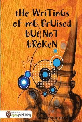 Kenyata Fletcher, KENYATA FLETCHER - WriTinGs oF mE BrUised bUt NoT bRoKen, Häftad
