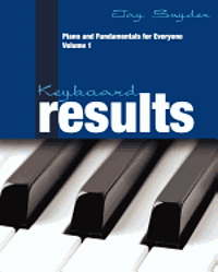 bokomslag Keyboard Results: Piano and Fundamentals for Everyone - Volume 1