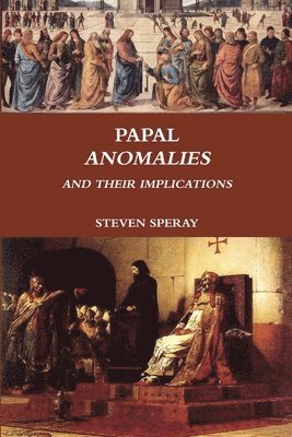 bokomslag Papal Anomalies and Their Implications