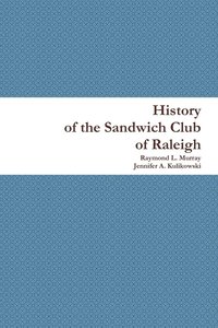 bokomslag History of the Sandwich Club of Raleigh
