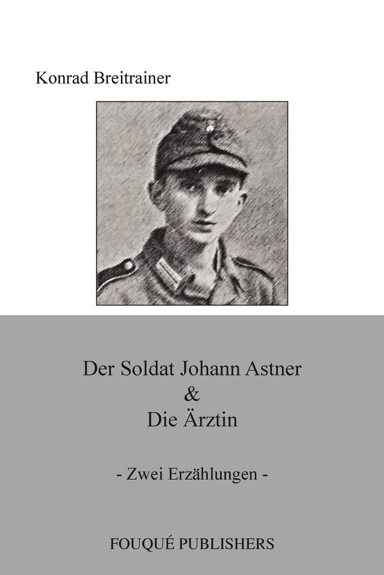 Konrad Breitrainer - Soldat Johann Astner & Die Arztin, Häftad