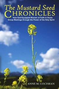 bokomslag Mustard Seed Chronicles