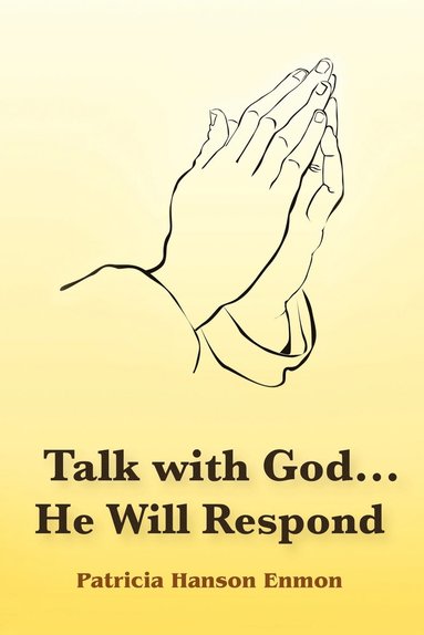 bokomslag Talk with God...He Will Respond