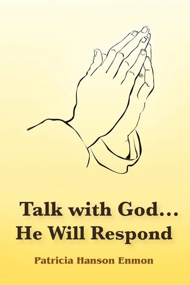 bokomslag Talk with God...He Will Respond