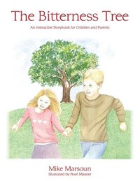 bokomslag The Bitterness Tree: An Interactive Storybook for Children and Parents