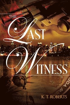 K T Roberts, K. T. Roberts, K.T. Roberts - Last Witness, Häftad