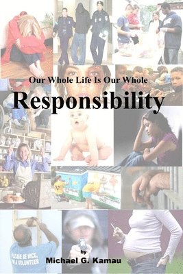 bokomslag Our Whole Life Is Our Whole Responsibility