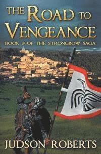 bokomslag The Road to Vengeance: The Strongbow Saga