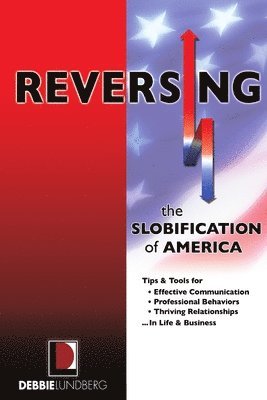 Reversing the Slobification of America 1