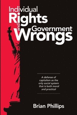 Individual Rights and Government Wrongs 1