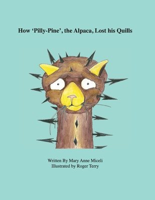 bokomslag How 'Pilly-Pine', the Alpaca, Lost His Quills