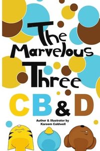 bokomslag The Marvelous Three CB&D