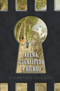 bokomslag Arena, Eucaliptos y Hierro