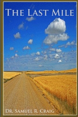 Samuel Craig, Dr. Samuel Craig - Last Mile of the Way, Häftad