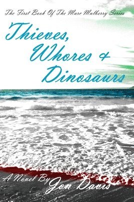 Thieves, Whores & Dinosaurs