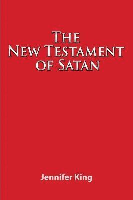 Jennifer King - New Testament of Satan, Häftad