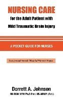 Dorrett A. Johnson Bsn Mph, Us Army Cpt(ret), Dorrett A. Johnson Rn Bsn Mph, US ARMY CPT(Ret) - Nursing Care for the Adult Patient with Mild Traumatic Brain Injury, Häftad