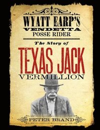 bokomslag The Story of Texas Jack Vermillion