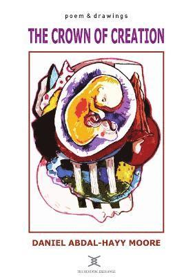 Daniel Abdal-Hayy Moore - Crown of Creation / Poems, Häftad