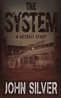 bokomslag The System - A Detroit Story -