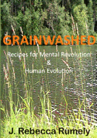 bokomslag Grainwashed: Recipes for Mental Revolution & Human Evolution