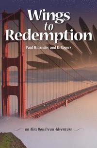 bokomslag Wings To Redemption: An Alex Boudreau Adventure