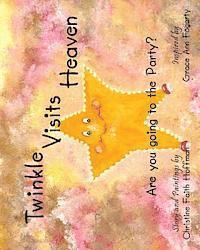 Christine Faith Hoffman - Twinkle Visits Heaven: Are you going to the party?, Häftad
