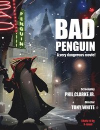 bokomslag Bad Penguin: A very dangerous movie!