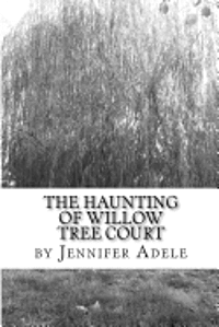 The Haunting of Willow Tree Court 1