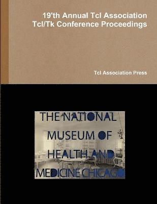 bokomslag Proceedings of the 19'th Annual Tcl Assocation Tcl/Tk conference