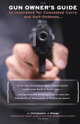 Christopher J. Monge - The Gun Owners Guide to Insurance for Concealed Carry and Self-Defense, Häftad