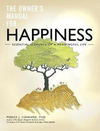 bokomslag The Owner's Manual for Happiness--Essential Elements of a Meaningful Life