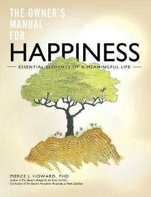 bokomslag The Owner's Manual for Happiness--Essential Elements of a Meaningful Life