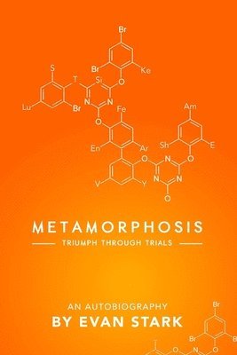 Evan Stark - Metamorphosis - Triumph Through Trials, Häftad