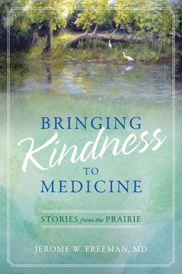 bokomslag Bringing Kindness to Medicine