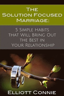The Solution Focused Marriage 1