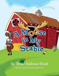 bokomslag A Moose In My Stable: A Moose In My Stable