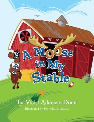 A Moose In My Stable: A Moose In My Stable