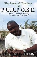 bokomslag The Power and Freedom of Purpose by Dillon Burgin: A 34 day guide to discovering and enhancing your purpose