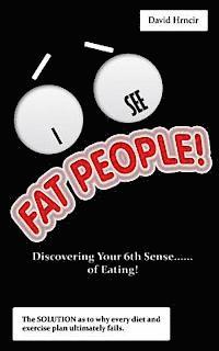 bokomslag I See Fat People!: Discovering Your 6th Sense...of Eating!