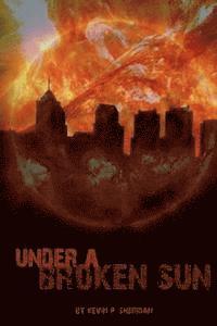 Kevin P. Sheridan - Under a Broken Sun, Häftad