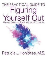 bokomslag The Practical Guide to Figuring Yourself Out