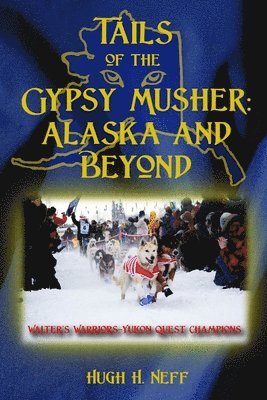 Hugh H Neff, Hugh H. Neff - Tails of the Gypsy Musher, Häftad