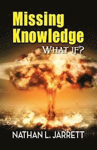 Missing Knowledge, What If? 1