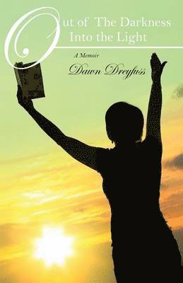 Dawn Dreyfuss - Out of The Darkness Into the Light, Häftad